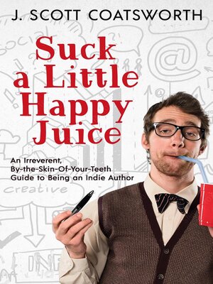 cover image of Suck a Little Happy Juice
